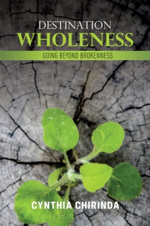 Destination Wholeness: Going Beyond Brokenness